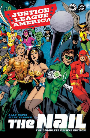 Justice League Of America The Nail The Complete Deluxe Edition Hc
