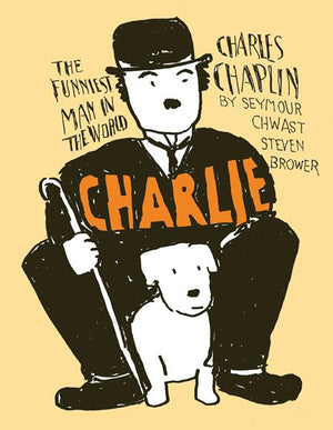 Charlie - Charles Chaplin The Funniest Man In The World