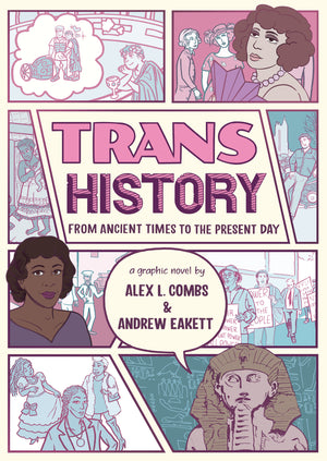 Trans History: A Graphic Novel: From Ancient Times To The Present Day