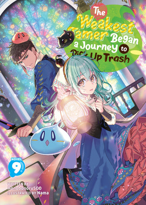 The Weakest Tamer Began A Journey To Pick Up Trash (Light Novel) Volume 9