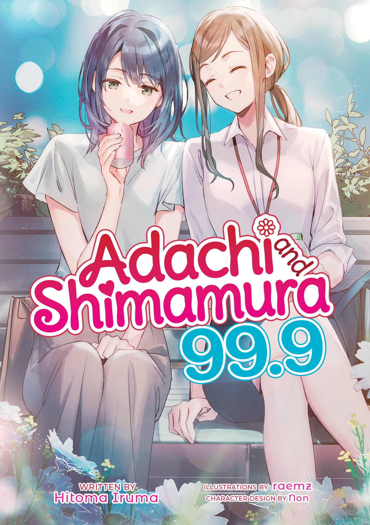 Adachi And Shimamura (Light Novel) Volume 99.9