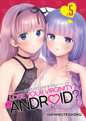 Does It Count If You Lose Your Virginity To An Android? Volume 5