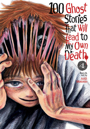 100 Ghost Stories That Will Lead to My Own Death Volume  4
