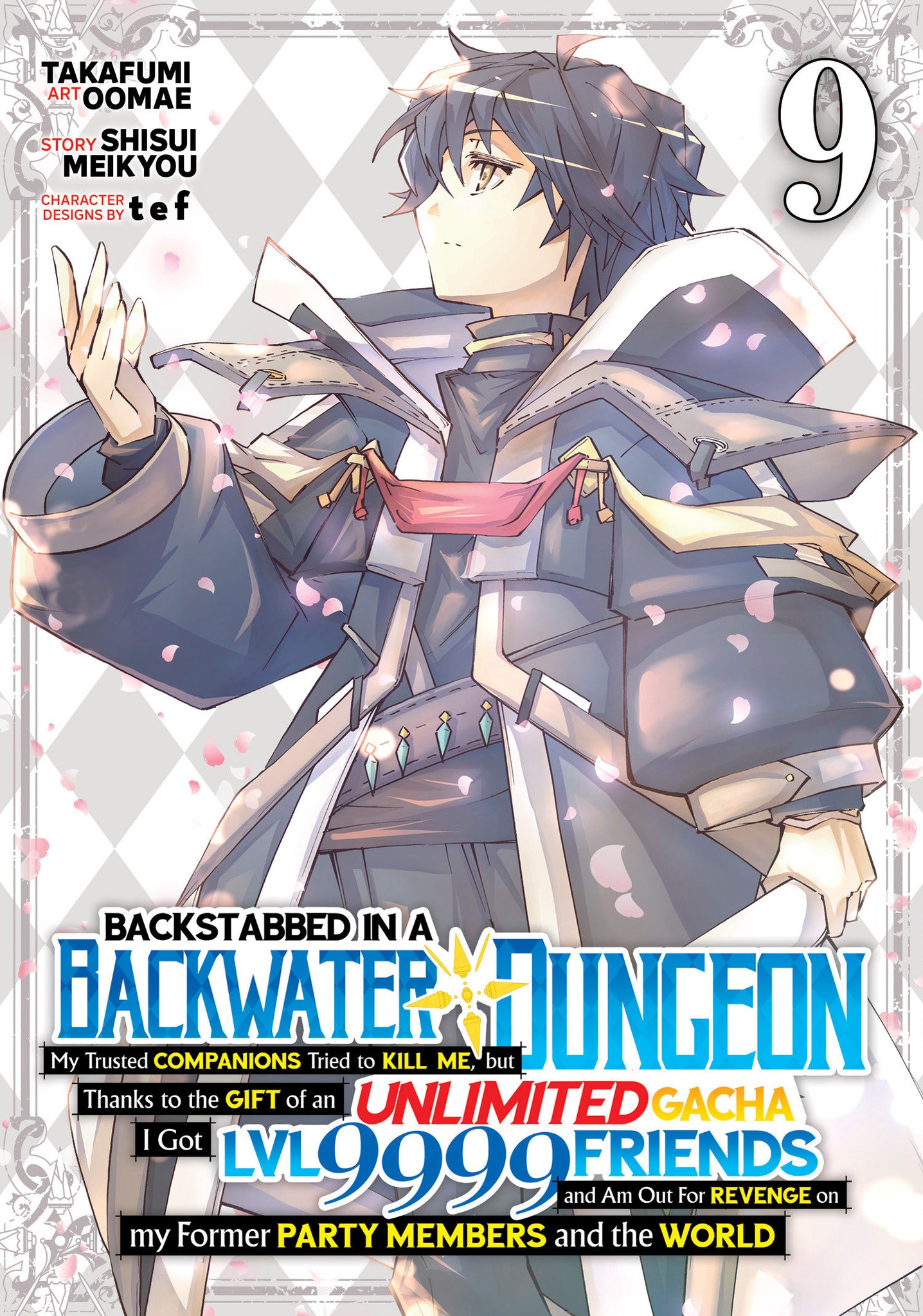 Backstabbed In A Backwater Dungeon: My Party Tried To Kill Me, But Thanks To An Infinite Gacha I Got Lvl 9999 Friends And Am Out For Revenge (Manga) Volume 9