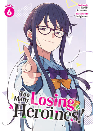 Too Many Losing Heroines! (Light Novel) Volume  6