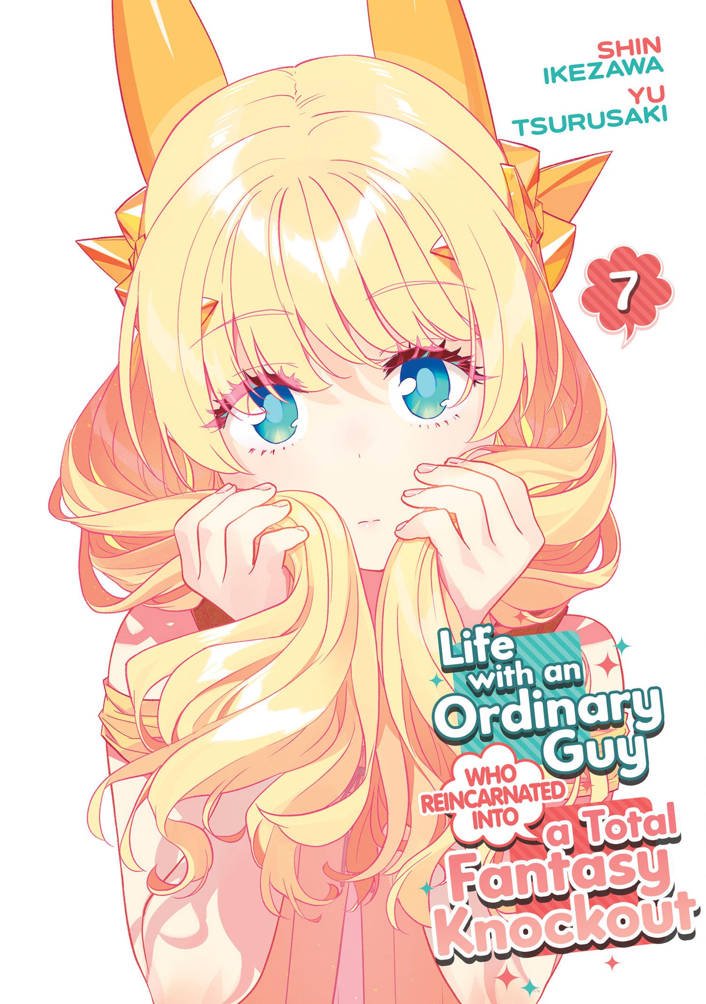 Life With An Ordinary Guy Who Reincarnated Into A Total Fantasy Knockout Volume 7