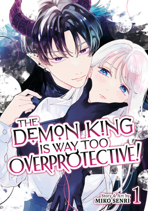 The Demon King Is Way Too Overprotective! Volume 1