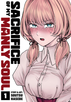 Sacrifice Of My Manly Soul Volume 1