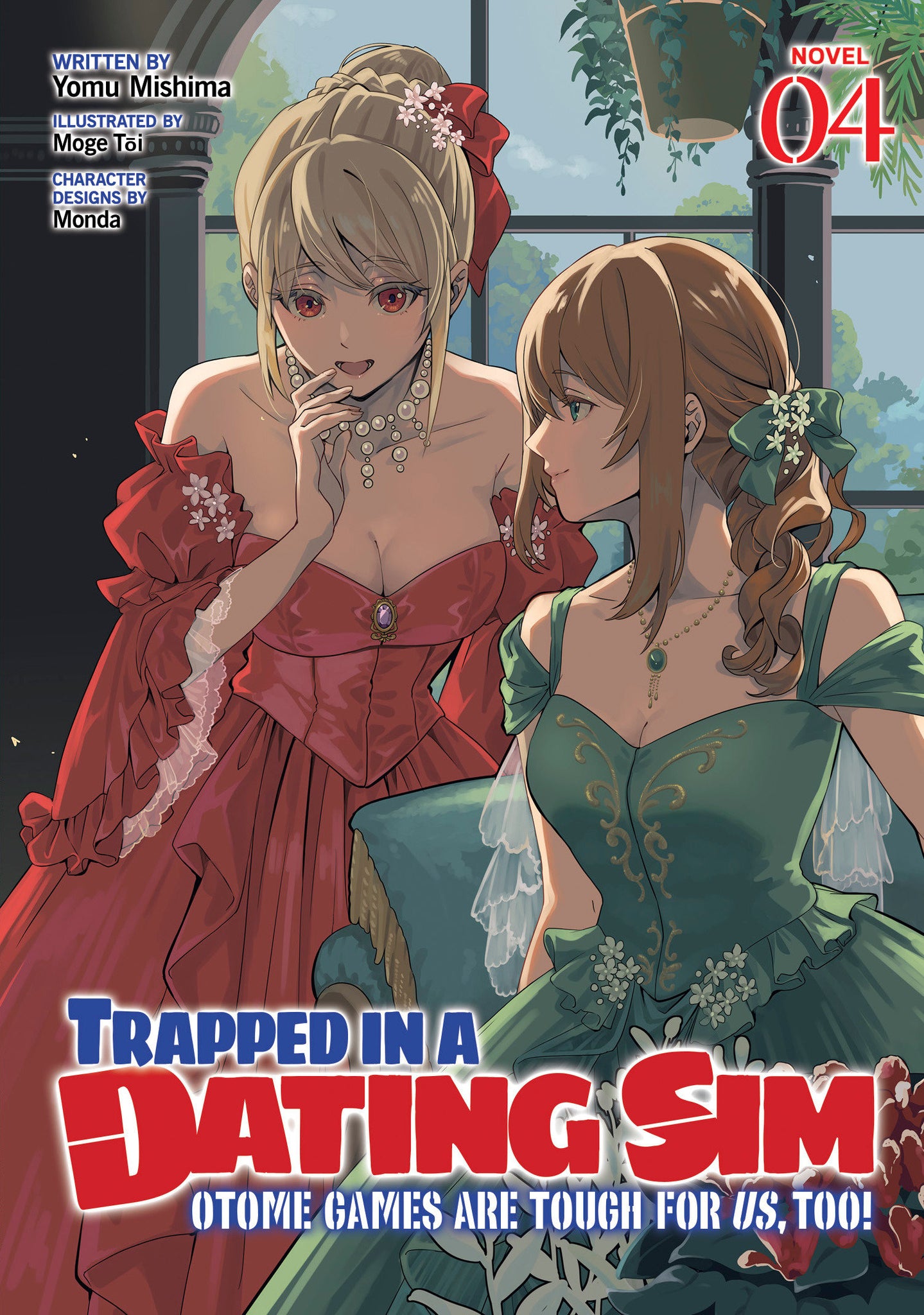 Trapped In A Dating Sim: Otome Games Are Tough For Us, Too! (Light Novel) Volume 4