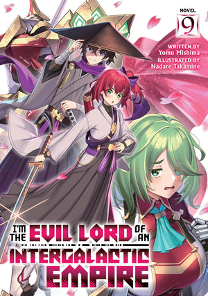 I'm The Evil Lord Of An Intergalactic Empire! (Light Novel) Volume 9