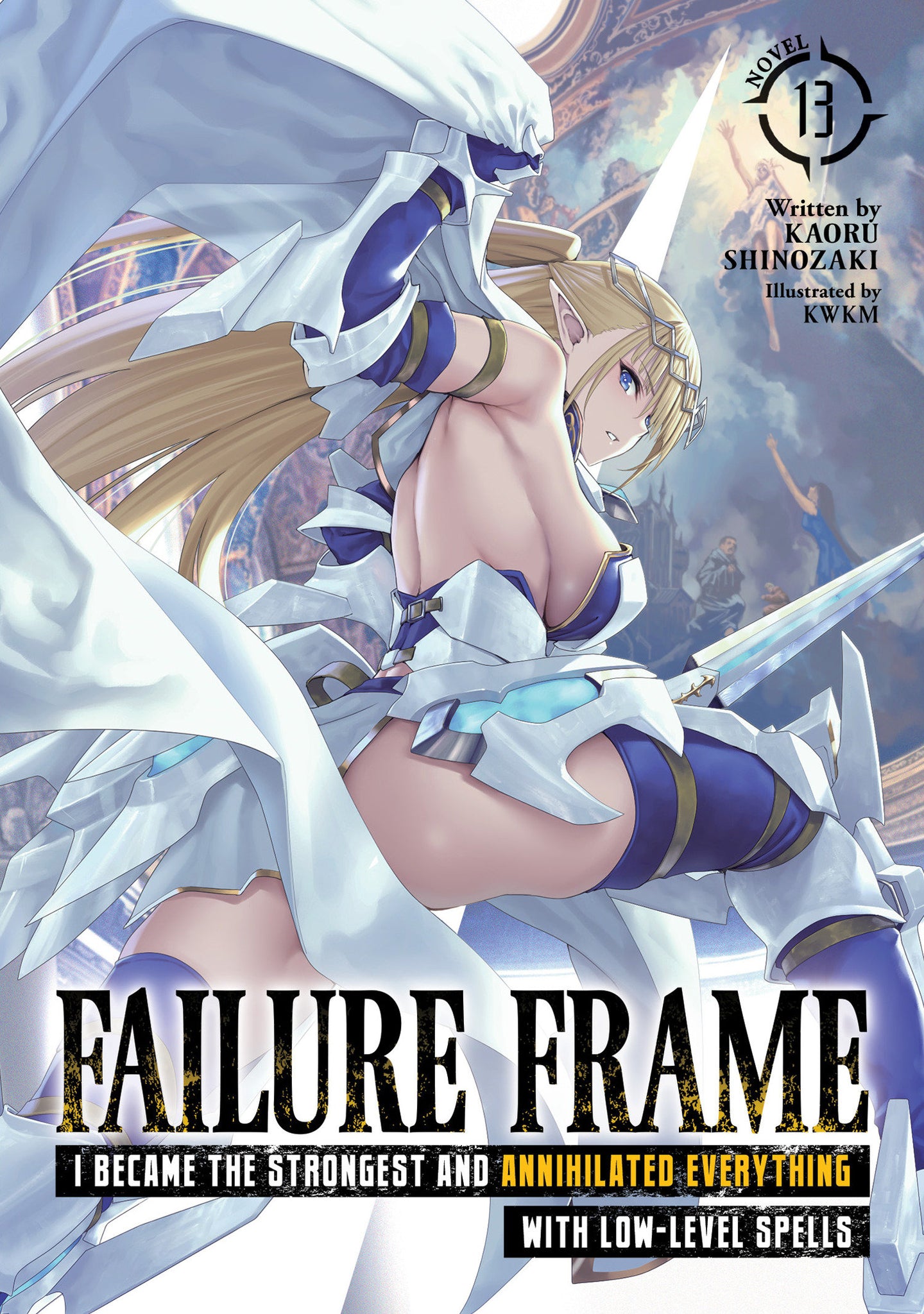 Failure Frame: I Became The Strongest And Annihilated Everything With Low-Level Spells (Light Novel) Volume 13