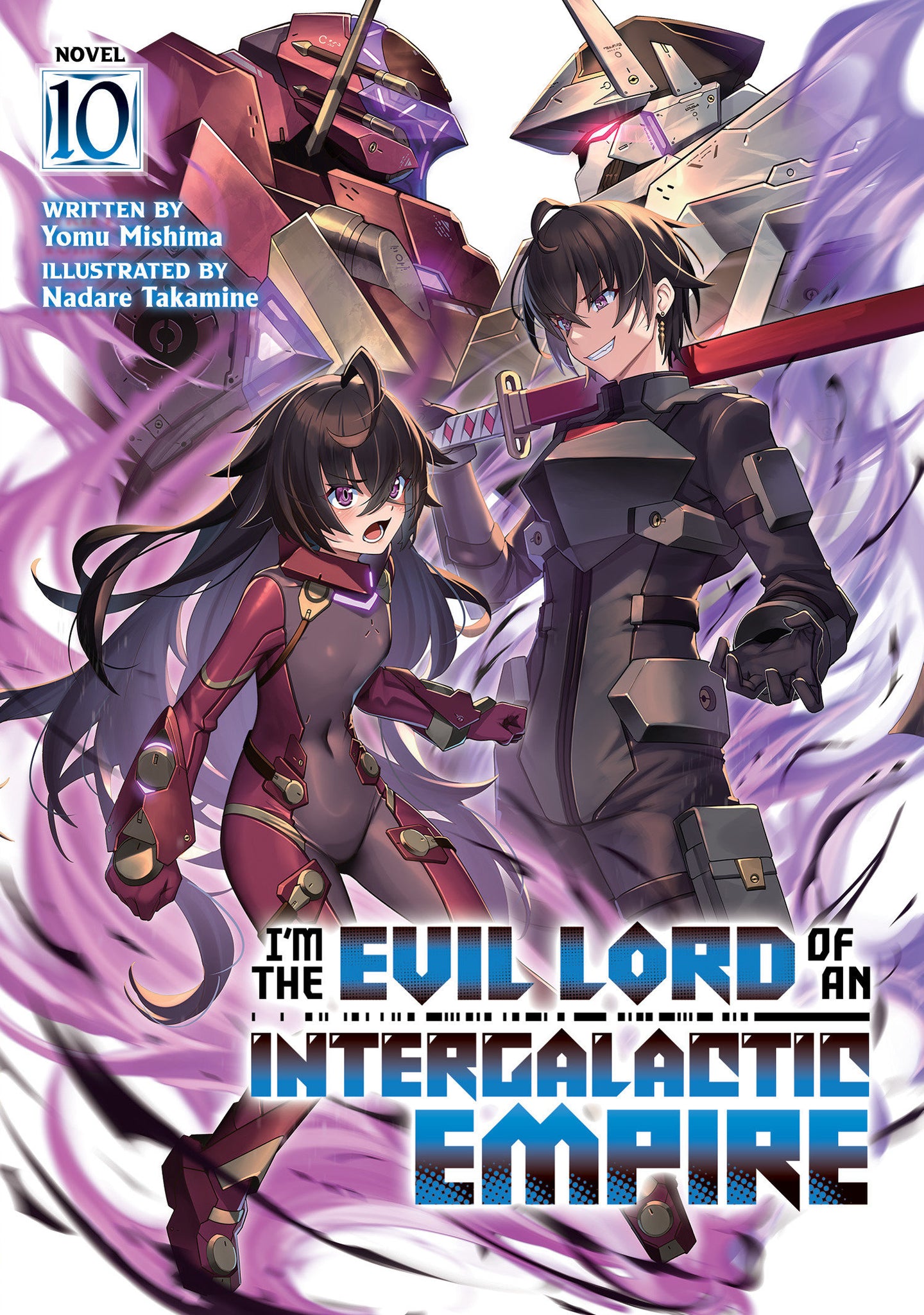 I'm The Evil Lord Of An Intergalactic Empire! (Light Novel) Volume 10
