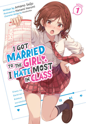 I Got Married to the Girl I Hate Most in Class (Light Novel) Volume  1