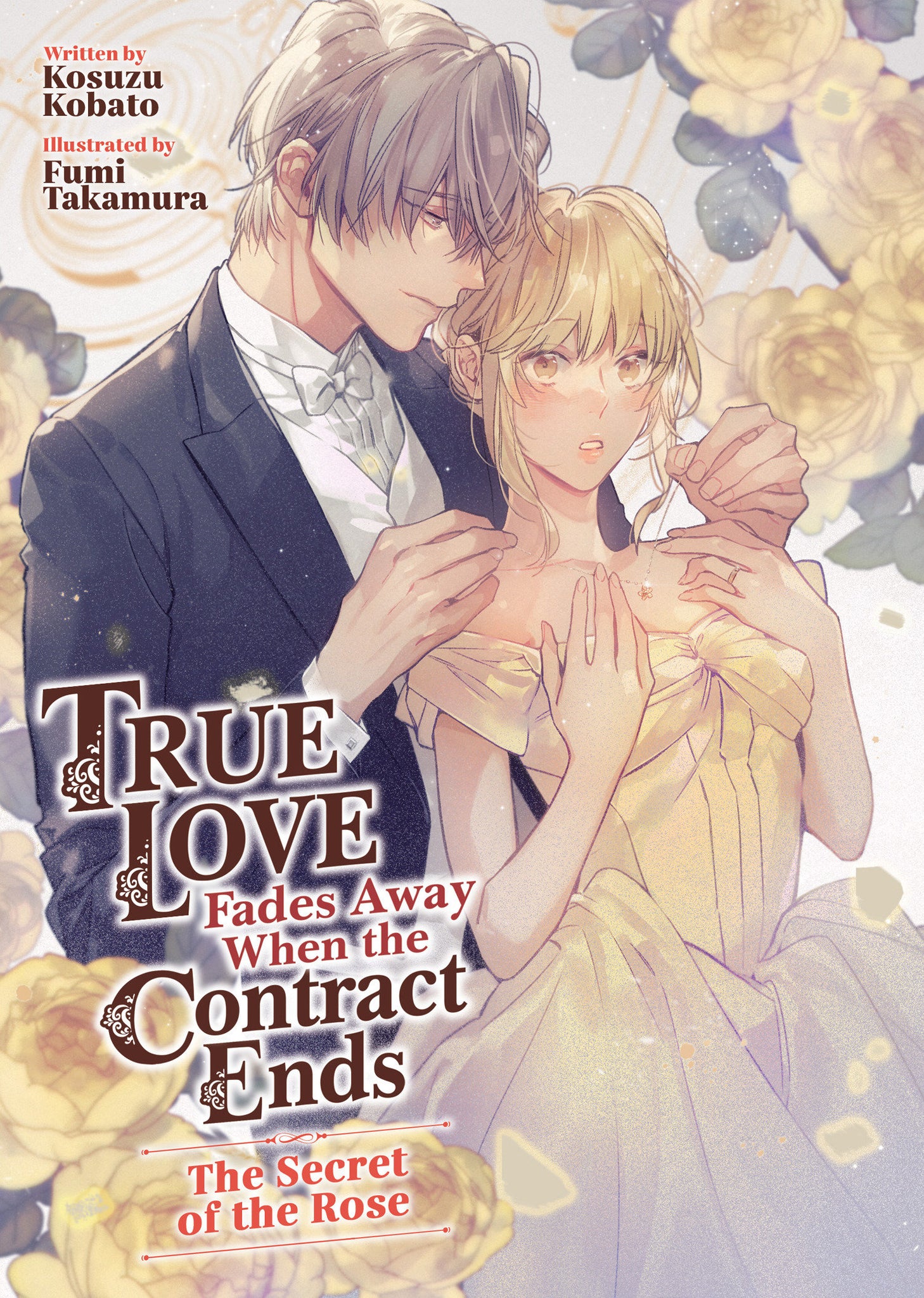 True Love Fades Away When The Contract Ends - The Secret Of The Rose (Light Novel) [Volume 3]